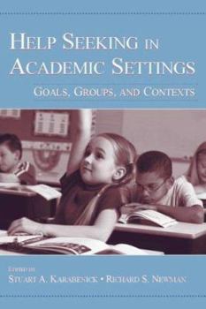 Paperback Help Seeking in Academic Settings: Goals, Groups, and Contexts Book
