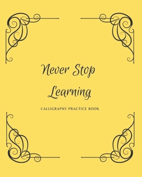 Calligraphy Practice Book: Hand Lettering Practice Notepad: Modern Calligraphy Slant Angle Lined Guide, Alphabet Practice & Dot Grid Paper Practice Sheets for Beginners (Slanted Calligraphy Paper)