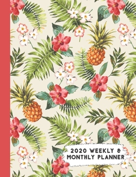 Paperback 2020 Weekly & Monthly Planner: Tropical Pineapple & Red Flowers Calendar & Journal Book