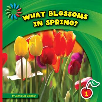 What Blossoms in Spring? - Book  of the Let's Look at Spring