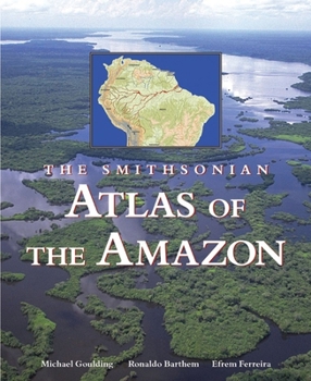 Hardcover The Smithsonian Atlas of the Amazon Book