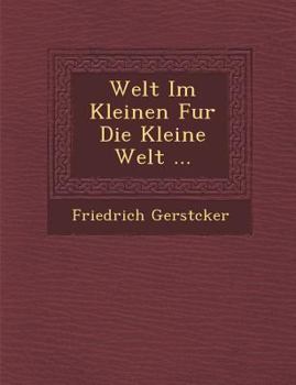 Paperback Welt Im Kleinen Fur Die Kleine Welt ... [German] Book