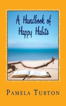 Paperback A Handbook of Happy Habits Book