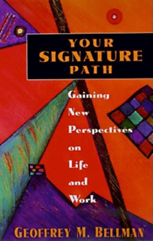 Hardcover Your Signature Path: Gaining New Perspectives on Life and Work Book