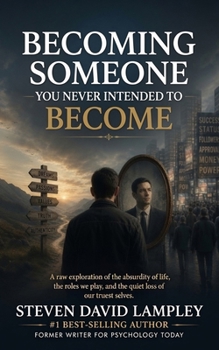 Paperback Becoming Someone You Never Intended to Become: How We Slowly Drift Away from Ourselves Book
