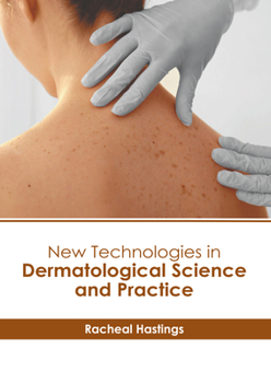 Hardcover New Technologies in Dermatological Science and Practice Book