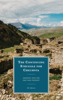 Hardcover The Continuing Struggle for Chechnya: Insights into the Past and Present Book