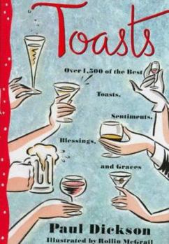 Hardcover Toasts: Over 1,500 of the Best Toasts, Sentiments, Blessings, and Graces Book