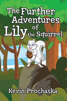 Paperback The Further Adventures of Lily the Squirrel Book