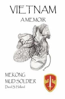 Paperback Vietnam A Memoir: Mekong Mud Soldier Book