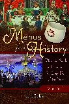 Hardcover Menus from History: Historic Meals and Recipes for Every Day of the Year, Volume 1 Book