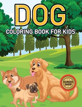 Paperback Dog Coloring Book For Kids: Everyone's Favorite Animal Book