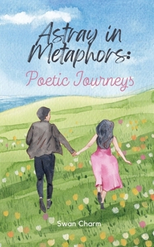 Paperback Astray in Metaphors: Poetic Journeys Book