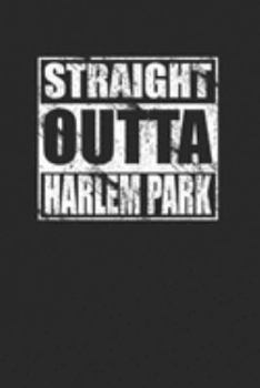 Straight Outta Harlem Park 120 Page Notebook Lined Journal