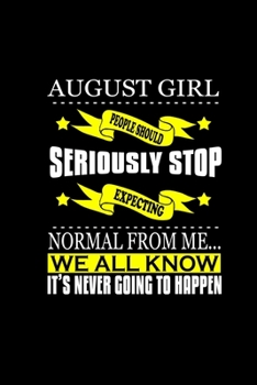 Paperback August Girl: People should seriously stop expecting normal from me.. We all know it's never going to happen: Food Journal - Track y Book