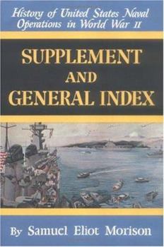 History of US Naval Operations in WWII 15: Supplement & General Index - Book #15 of the History of United States Naval Operations in World War II
