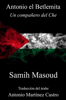 Paperback Antonio el Betlemita: Un compañero del Che [Spanish] Book