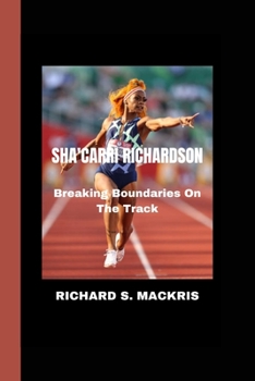 Paperback Sha'carri Richardson: Breaking Boundaries On The Track Book