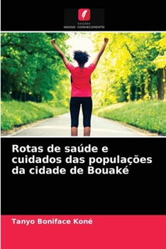Paperback Rotas de saúde e cuidados das populações da cidade de Bouaké [Portuguese] Book