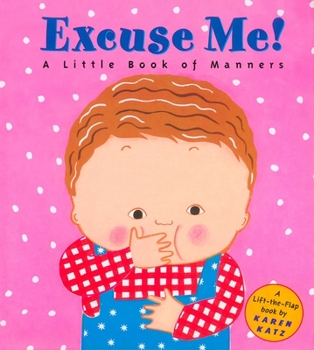 Hardcover Excuse Me!: A Little Book of Manners Book