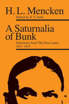 Hardcover A Saturnalia of Bunk: Selections from The Free Lance, 1911-1915 Book