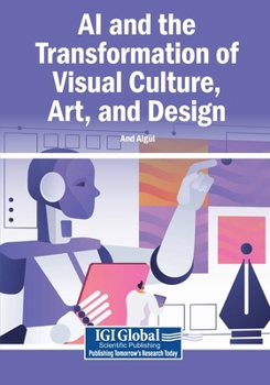 AI and the Transformation of Visual Culture, Art, and Design