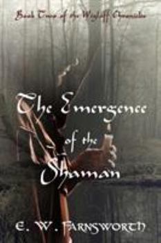Paperback The Emergence of the Shaman: Book Two of the Wiglaff Chronicles Book