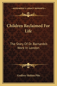 Paperback Children Reclaimed For Life: The Story Of Dr. Barnardo's Work In London Book