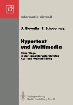 Paperback Hypertext Und Multimedia: Neue Wege in Der Computerunterstützten Aus- Und Weiterbildung Gi-Symposium Schloß Rauischholzhausen Tagungsstätte Der [German] Book