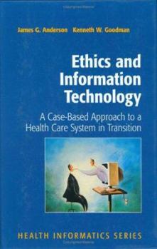 Hardcover Ethics and Information Technology: A Case-Based Approach to a Health Care System in Transition Book