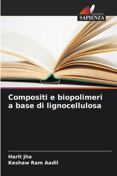 Paperback Compositi e biopolimeri a base di lignocellulosa [Italian] Book