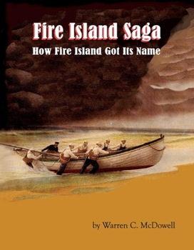 Hardcover Fire Island Saga: How Fire Island Got Its Name Volume 1 Book