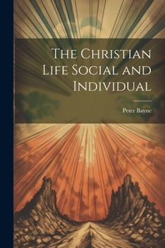 Paperback The Christian Life Social and Individual Book