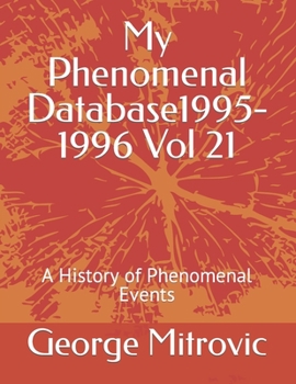 Paperback My Phenomenal Database 1995-1996 Vol 21: A History of Phenomenal Events Book