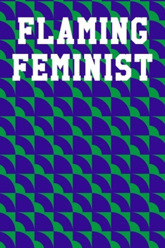 Paperback Flaming Feminist: Dot Grid Notebook 6"x9" 120 Pages Book