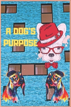 Paperback A Dog's Purpose: Wide Ruled Cute Puppy Journal for Boys & Girls Teens, Kids Students for Home, School or College 120 Pages 6" x 9" Book