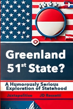 Paperback Greenland: The 51st State? A Humorously Serious Exploration of Statehood Book