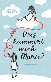 Paperback Was kümmert mich Marie?: Kurzroman [German] Book