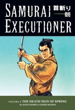 Paperback Samurai Executioner Volume 8: The Death Sign of Spring Book