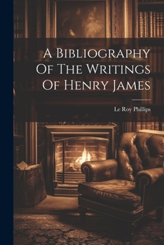 Paperback A Bibliography Of The Writings Of Henry James Book