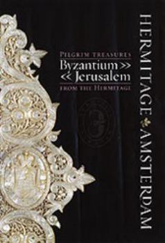 Hardcover Pilgrim Treasures from the Hermitage: Byzantium - Jerusalem Book