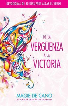 Paperback de la Vergüenza a la Victoria: Devocional de 30 Días Para Alzar El Vuelo Book