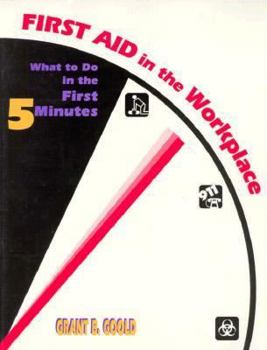 Paperback First Aid in the Workplace: What to Do in the First Five Minutes Book