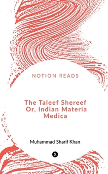 Paperback The Taleef Shereef Or, Indian Materia Medica Book