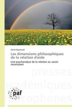 Paperback Les Dimensions Philosophiques de la Relation d'Aide [French] Book