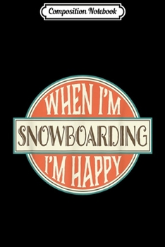 Composition Notebook: Snowboarder Gift Funny Snowboarding Journal/Notebook Blank Lined Ruled 6x9 100 Pages