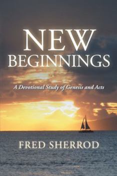 Hardcover New Beginnings: A Devotional Study of Genesis and Acts Book