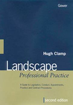 Hardcover Landscape Professional Practice: A Guide to Legislation, Conduct, Appointments, Practics and Contract Procedures Book