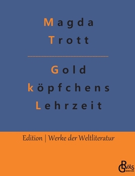 Paperback Goldköpfchens Lehrzeit [German] Book