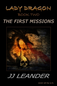 Paperback The First Missions: Book Two of the Lady Dragon Series Book